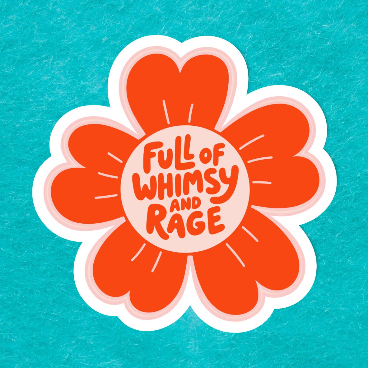 Flower-shaped sticker with an illustration of a red flower and a white outline around the edges. The centre of the flower is white and contains the text 'Full of Whimsy and Rage'. The sticker sits on a blue background. 