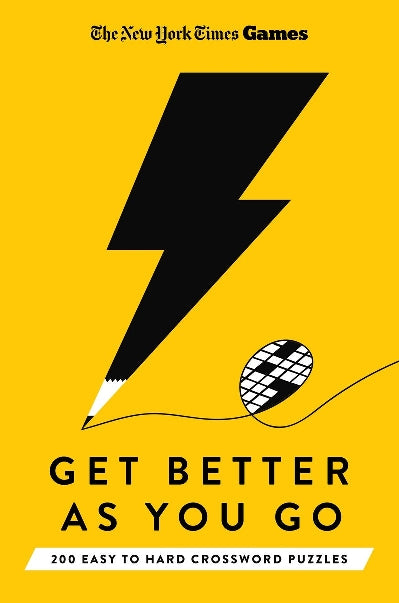The New York Times Get Better As You Go Crossword Puzzle Book