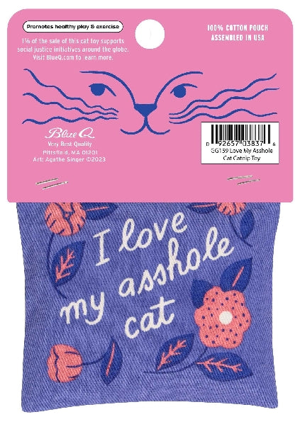 Blue Q Catnip Toy | I Love My Asshole Cat