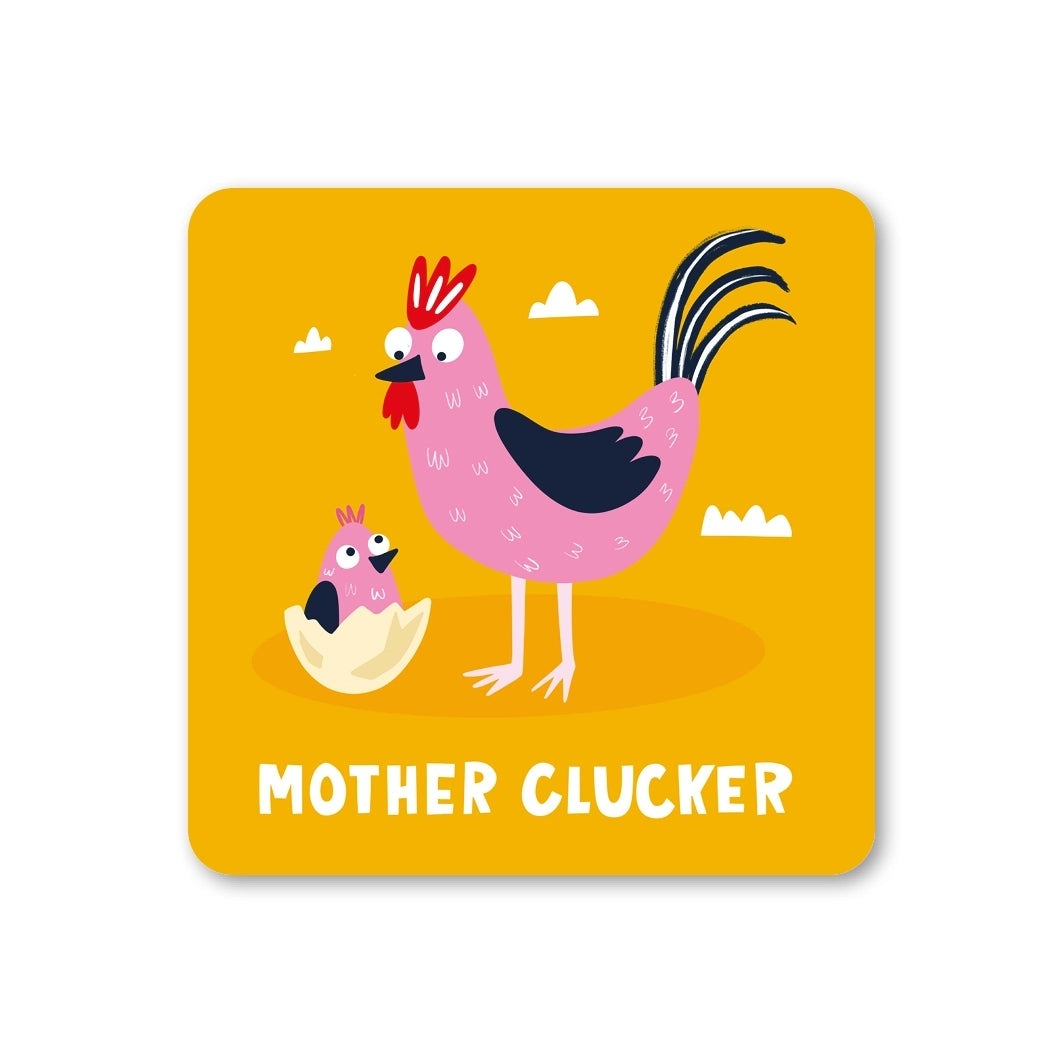 Coaster featuring an illustration of a rooster and chick on a yellow background with the text 'Mother Clucker'.