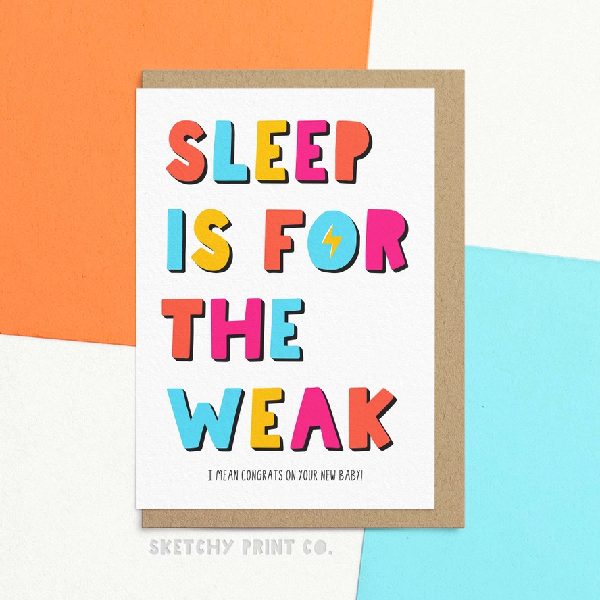 Sleep Is For The Weak Baby Card