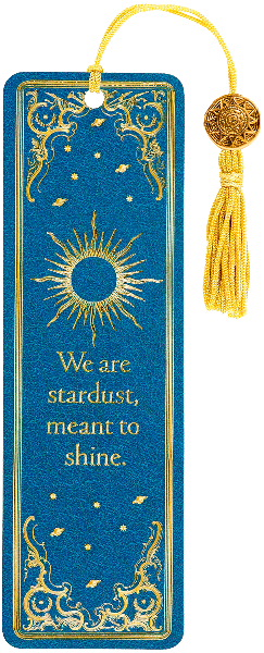 blue bookmark with a golden tassle. an inner gold border surrounds the outline of a golden sun and golden text that reads "we are stardust, meant to shine"