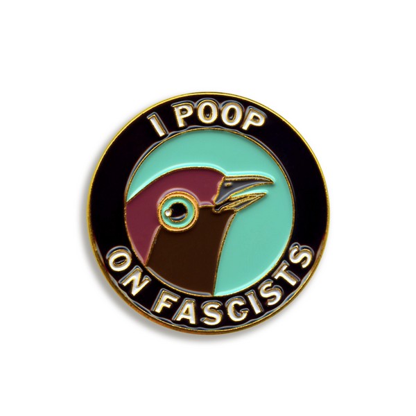 I Poop On Fascists Enamel Pin